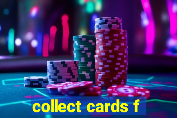 collect cards f